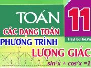 Các dạng toán phương trình lượng giác, phương pháp giải và bài tập từ cơ bản đến nâng cao - toán lớp 11